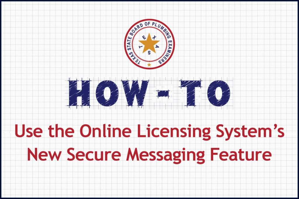 HOW - то Use the Online Licensing System's New Secure Messaging Feature