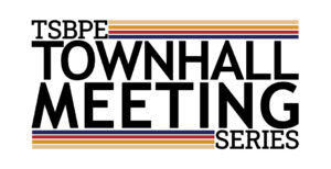 TSBPE Townhall Meeting Series