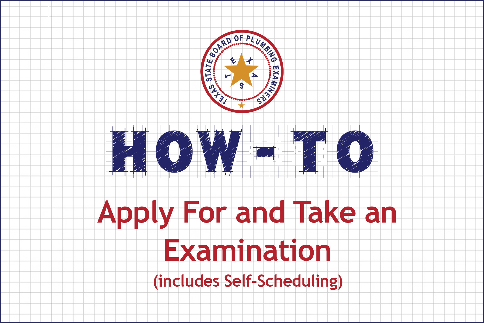 How-To How-To Apply for and Take an Examination (includes Self-Scheduling)