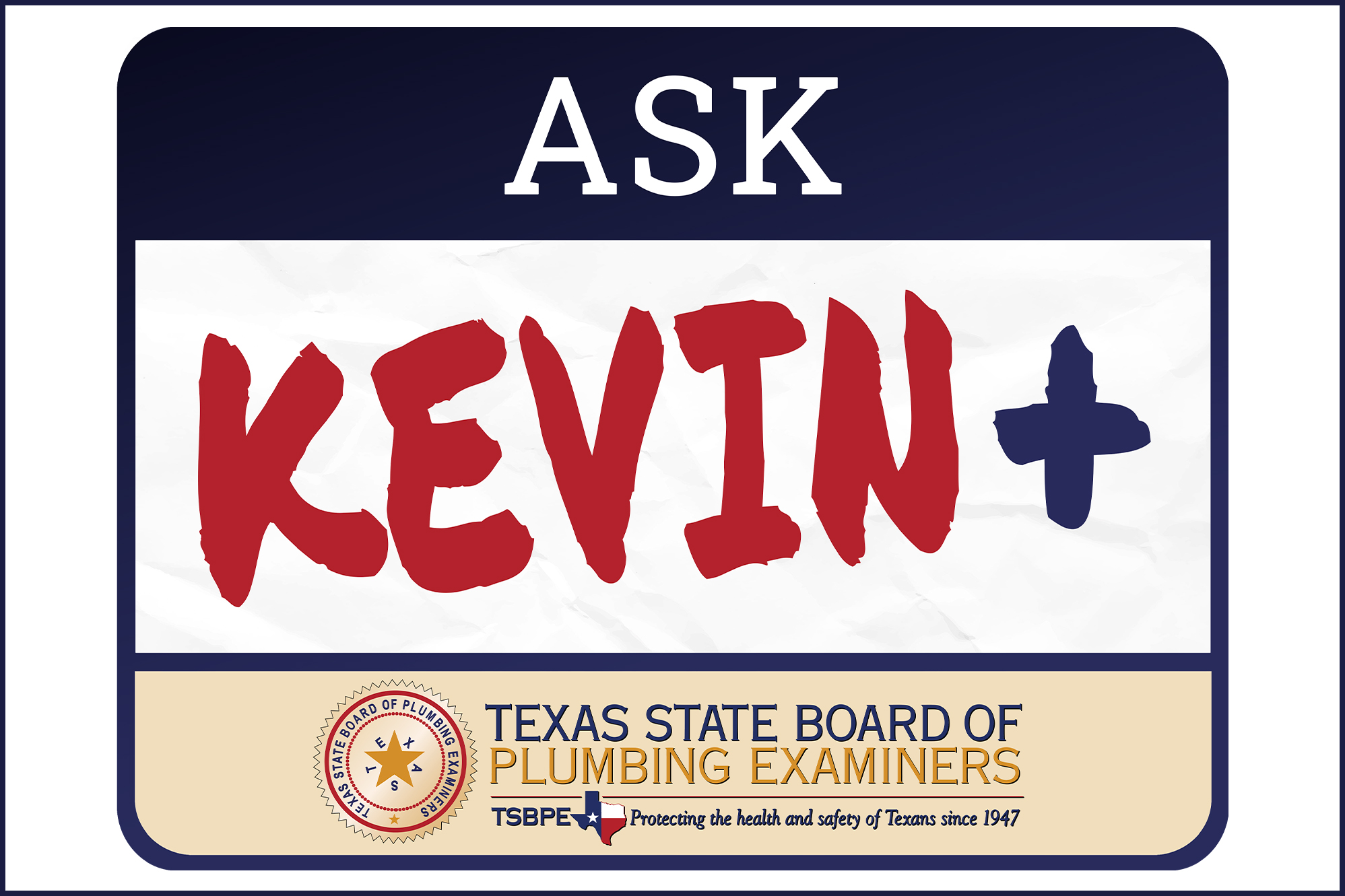 Ask Kevin+ Texas State Board of Plumbing Examiners